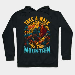 Take a walk to the mountain | Hiking Hoodie